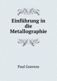 Einfuhrung in die Metallographie