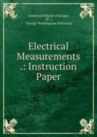 Electrical Measurements .: Instruction Paper