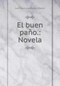 El buen pano.: Novela