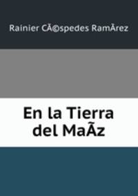 En la Tierra del MaA­z
