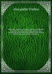 California, a history of Upper and Lower California from their first discovery to the present time, comprising an account of the climate, soil, natural productions, agriculture, commerce,. 1