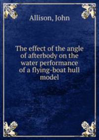 The effect of the angle of afterbody on the water performance of a flying-boat hull model