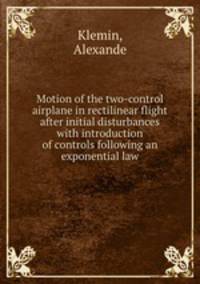 Motion of the two-control airplane in rectilinear flight after initial disturbances with introduction of controls following an exponential law