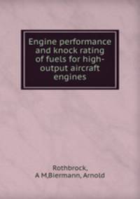 Engine performance and knock rating of fuels for high-output aircraft engines