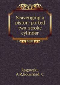 Scavenging a piston-ported two-stroke cylinder