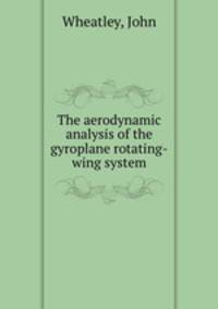 The aerodynamic analysis of the gyroplane rotating-wing system