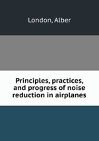 Principles, practices, and progress of noise reduction in airplanes