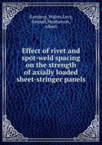 Effect of rivet and spot-weld spacing on the strength of axially loaded sheet-stringer panels
