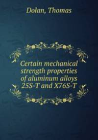 Certain mechanical strength properties of aluminum alloys 25S-T and X76S-T