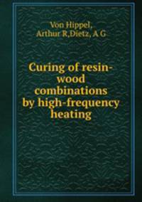 Curing of resin-wood combinations by high-frequency heating