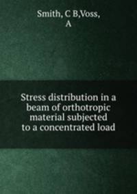 Stress distribution in a beam of orthotropic material subjected to a concentrated load