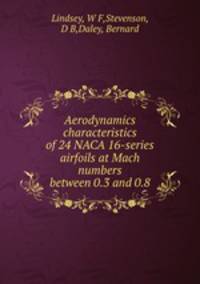 Aerodynamics characteristics of 24 NACA 16-series airfoils at Mach numbers between 0.3 and 0.8