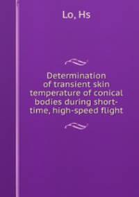 Determination of transient skin temperature of conical bodies during short-time, high-speed flight