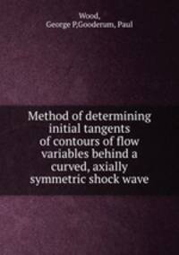 Method of determining initial tangents of contours of flow variables behind a curved, axially symmetric shock wave