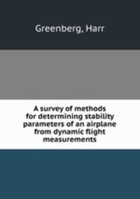 A survey of methods for determining stability parameters of an airplane from dynamic flight measurements