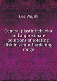 General plastic behavior and approximate solutions of rotating disk in strain-hardening range
