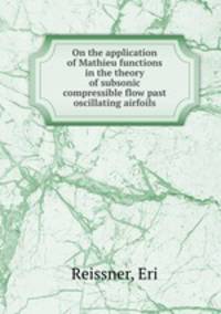 On the application of Mathieu functions in the theory of subsonic compressible flow past oscillating airfoils