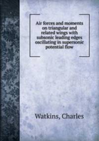 Air forces and moments on triangular and related wings with subsonic leading edges oscillating in supersonic potential flow