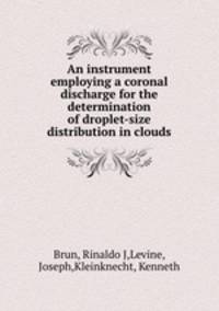 An instrument employing a coronal discharge for the determination of droplet-size distribution in clouds