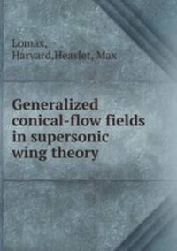 Generalized conical-flow fields in supersonic wing theory