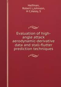 Evaluation of high-angle attack aerodynamic-derivative data and stall-flutter prediction techniques