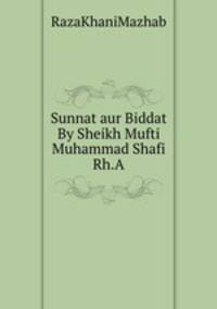 Sunnat aur Biddat By Sheikh Mufti Muhammad Shafi Rh.A.