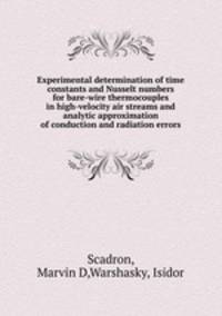 Experimental determination of time constants and Nusselt numbers for bare-wire thermocouples in high-velocity air streams and analytic approximation of conduction and radiation errors