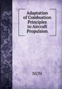 Adaptation of Combustion Principles to Aircraft Propulsion