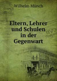 Eltern, Lehrer und Schulen in der Gegenwart