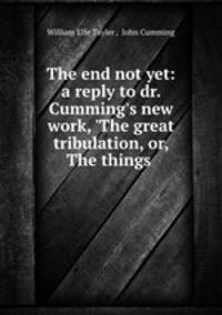 The end not yet: a reply to dr. Cumming