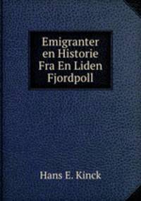 Emigranter en Historie Fra En Liden Fjordpoll
