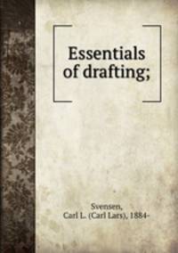 Essentials of drafting;