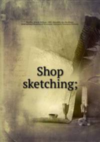 Shop sketching;