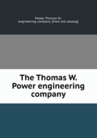 The Thomas W. Power engineering company