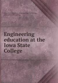 Engineering education at the Iowa State College