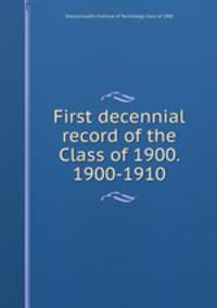 First decennial record of the Class of 1900. 1900-1910