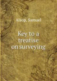 Key to a treatise on surveying