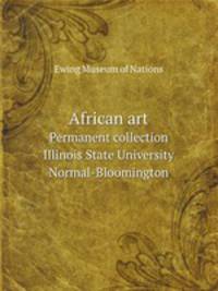 African art. Permanent collection Illinois State University Normal-Bloomington