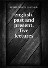 english, past and present. five lectures