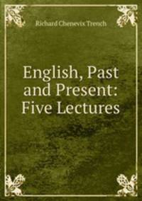 English, Past and Present: Five Lectures