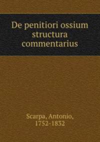 De penitiori ossium structura commentarius