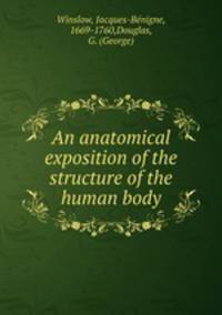 An anatomical exposition of the structure of the human body