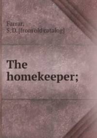 The homekeeper;