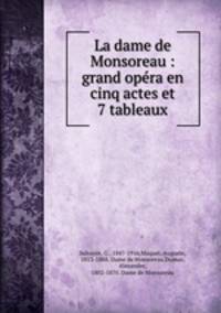 La dame de Monsoreau : grand opera en cinq actes et 7 tableaux
