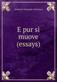 E pur si muove (essays).