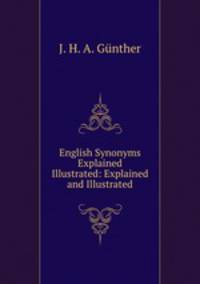 English Synonyms Explained & Illustrated: Explained and Illustrated