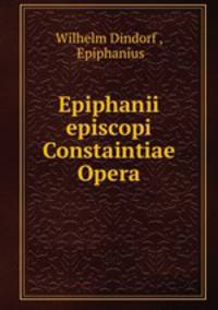 Epiphanii episcopi Constaintiae Opera