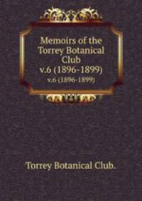 Memoirs of the Torrey Botanical Club.. v.6 (1896-1899)