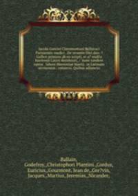 Iacobi Grevini Claromontani Bellovaci Parisiensis medici . De venenis libri duo. ?Gallice primum ab eo scripti, et a? multis hactenus Latini desiderati, /& nunc tandem opera & labore Hieremiae Martij . in Latinum sermonem . conuersi. Quibus adiunctu
