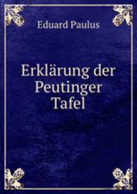 Erklarung der Peutinger Tafel